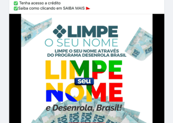 ‘Desenrola Brasil’ é usado em posts patrocinados no Facebook para aplicar golpes