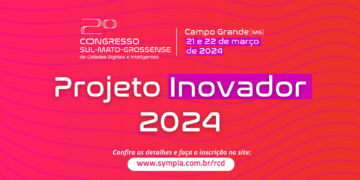 Cidades Digitais e Inteligentes: Inscrições para Projeto Inovador no Mato Grosso do Sul terminam no dia 08 de março