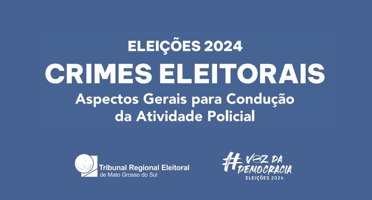 TRE-MS lança cartilha para orientar forças de segurança sobre crimes eleitorais nas Eleições de 2024