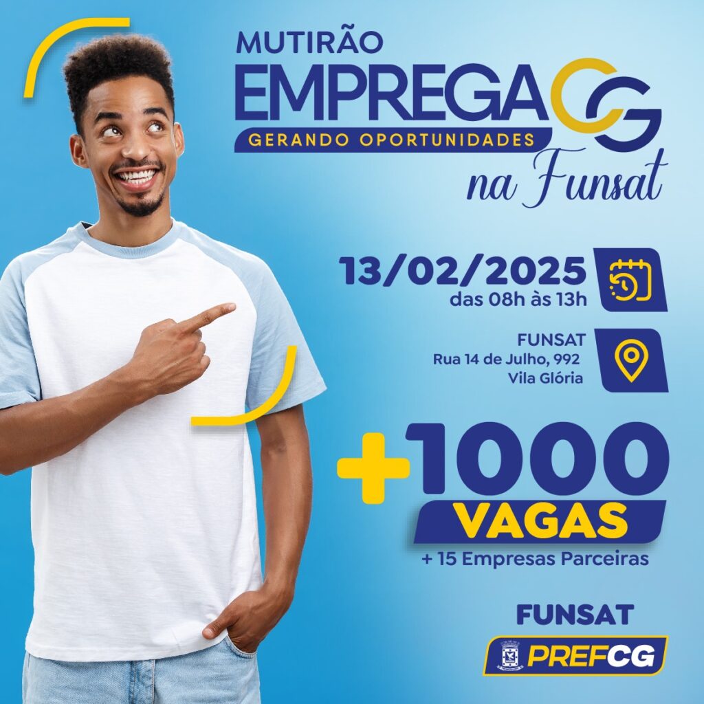 Funsat oferece 1.930 vagas em dia de mutirão Emprega CG Funsat oferece 1.930 vagas em dia de mutirão Emprega CG
