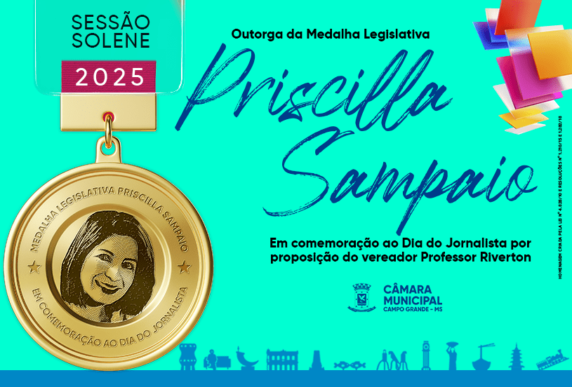 Câmara Municipal de Campo Grande homenageia jornalistas com Medalha Legislativa “Priscilla Sampaio”