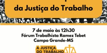 Magistrados terão ato em defesa da Justiça do Trabalho será realizado em Campo Grande