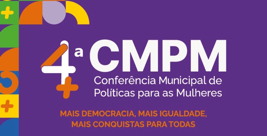 Inscrições abertas para a 4ª Conferência Municipal de Políticas para as Mulheres