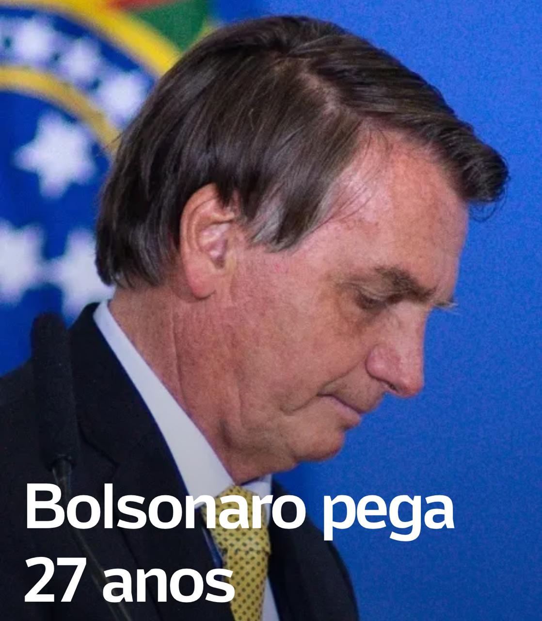 Bolsonaro pega 27 anos de “cana” e terá companhia de aliados