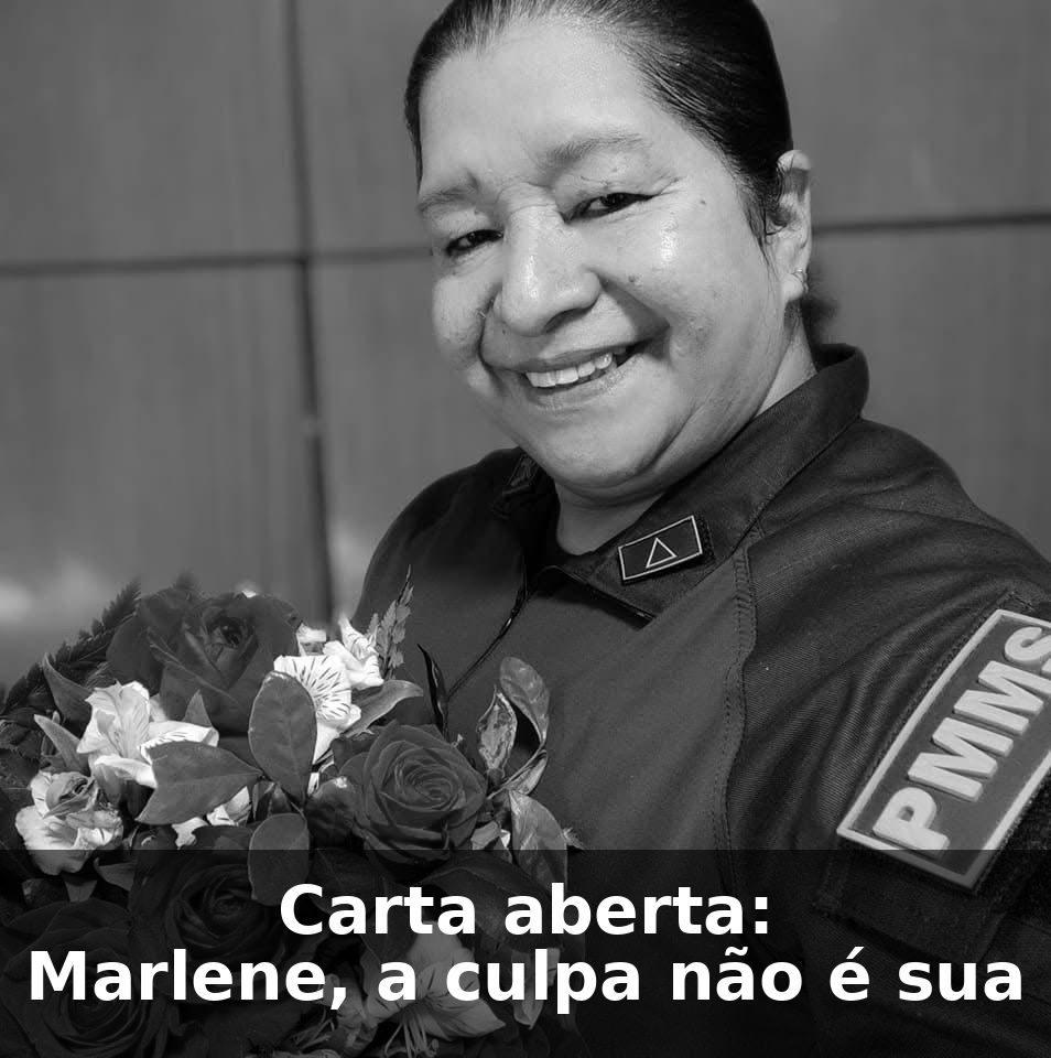 Carta aberta: Marlene, a culpa não é sua
