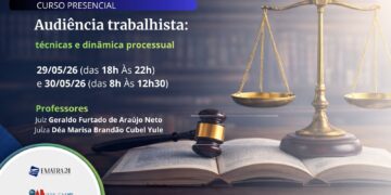 Curso capacita advogados para atuação estratégica em audiências trabalhistas